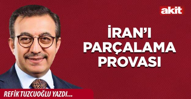 İran’ı parçalama provası