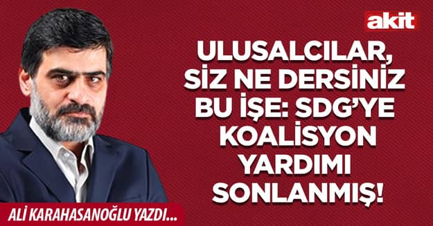 Ulusalcılar, siz ne dersiniz bu işe: SDG’ye koalisyon yardımı sonlanmış!