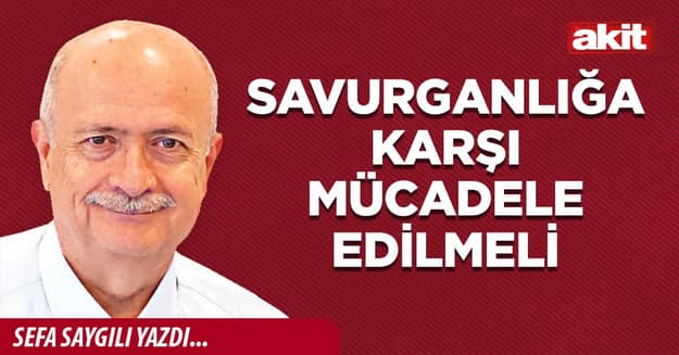 Savurganlığa karşı mücadele edilmeli