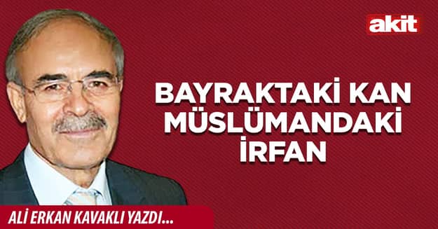 Bayraktaki kan müslümandaki irfan