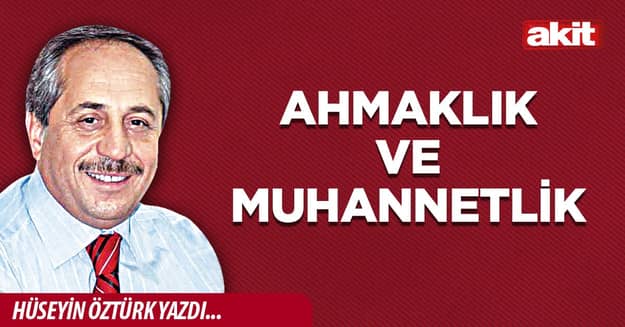 Ahmaklık ve muhannetlik