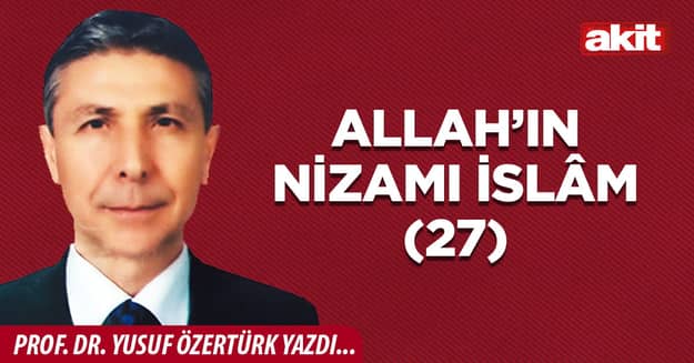 Allah’ın Nizamı İslâm (27)