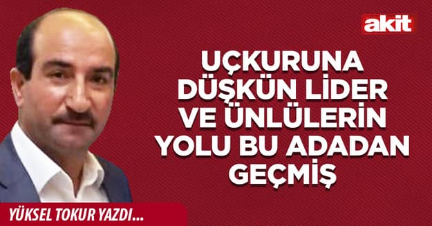 Uçkuruna düşkün lider ve ünlülerin yolu bu adadan geçmiş