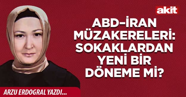 ABD–İran müzakereleri: Sokaklardan yeni bir döneme mi?