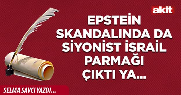 Epstein skandalında da Siyonist İsrail parmağı çıktı ya...