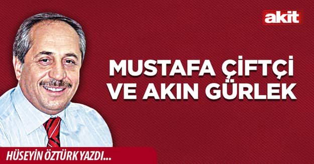 Mustafa Çiftçi ve Akın Gürlek