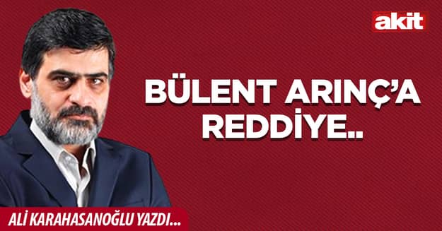 Bülent Arınç’a reddiye..