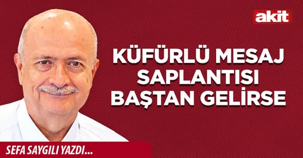 Küfürlü mesaj saplantısı baştan gelirse