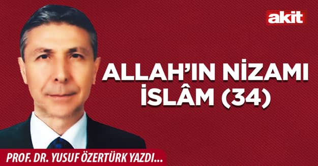 Allah’ın Nizamı İslâm (34)