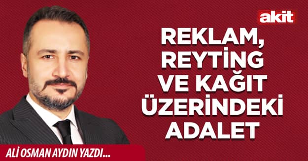 Reklam, reyting ve kağıt üzerindeki adalet