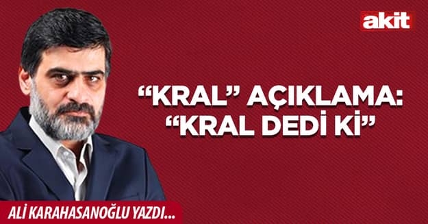 “Kral” açıklama: “Kral dedi ki”
