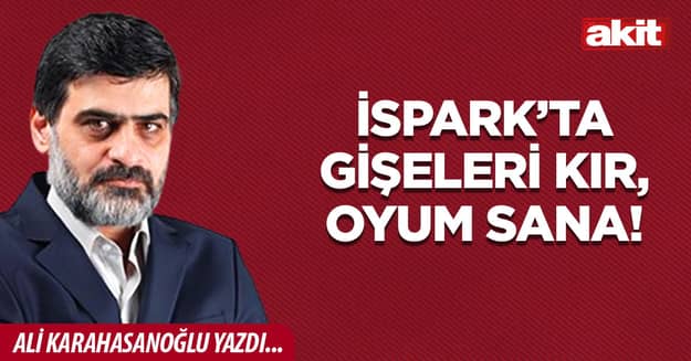 İSPARK’ta gişeleri kır, oyum sana!