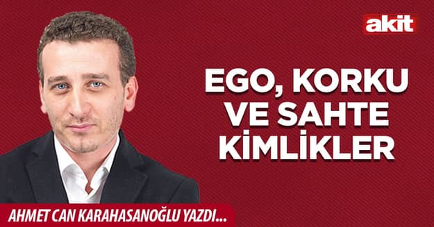 Ego, korku ve sahte kimlikler