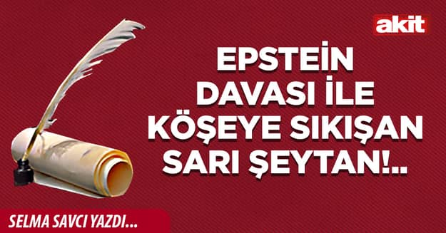 Epstein davası ile köşeye sıkışan Sarı Şeytan!..