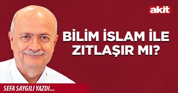 Bilim İslam ile zıtlaşır mı?