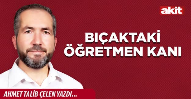 Bıçaktaki öğretmen kanı