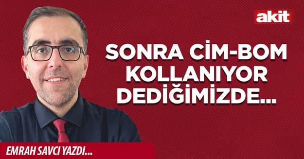 Sonra Cim-Bom kollanıyor dediğimizde...