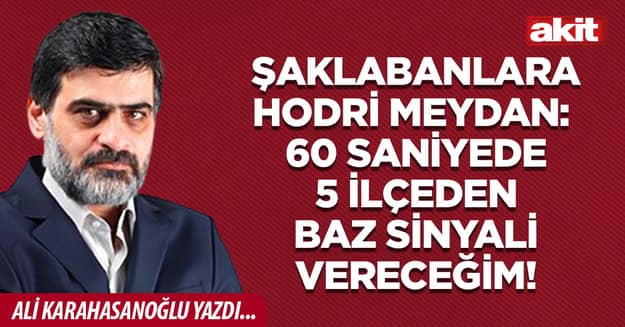 Şaklabanlara hodri meydan:  60 saniyede 5 ilçeden baz sinyali vereceğim!