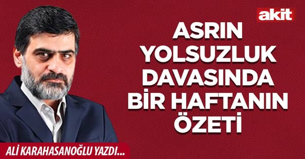 Asrın yolsuzluk davasında bir haftanın özeti