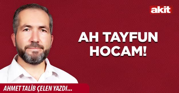 Ah Tayfun Hocam!