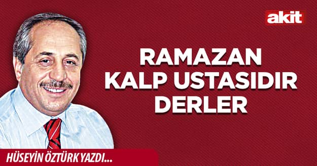 Ramazan kalp ustasıdır derler