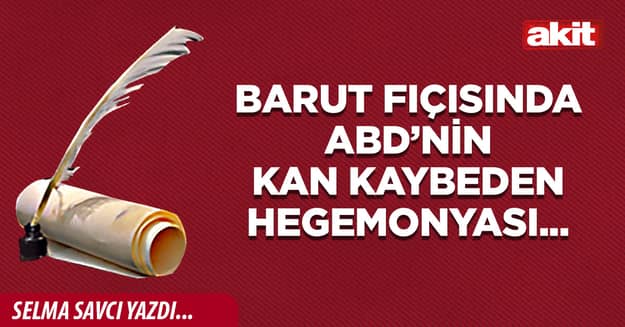 Barut fıçısında ABD’nin kan kaybeden hegemonyası...