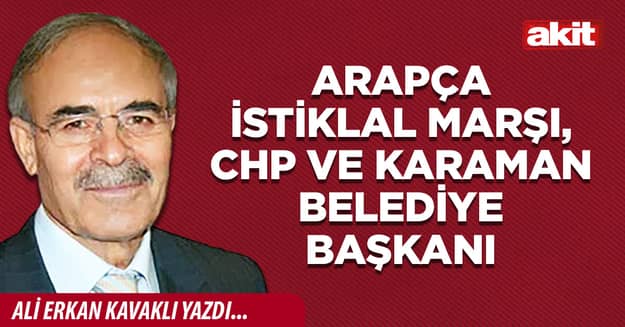 Arapça İstiklal Marşı, CHP ve Karaman Belediye Başkanı