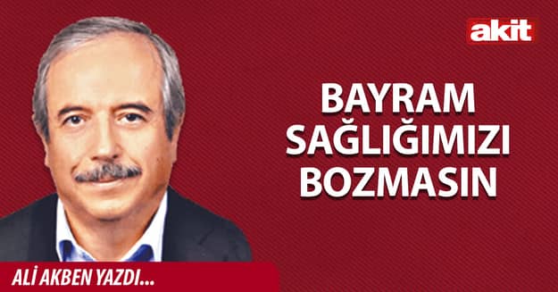 Bayram sağlığımızı bozmasın