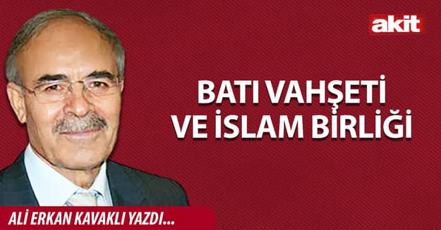 BATI VAHŞETİ VE İSLAM BİRLİĞİ