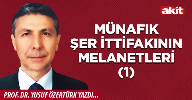 MÜNAFIK ŞER İTTİFAKININ MELANETLERİ (1)