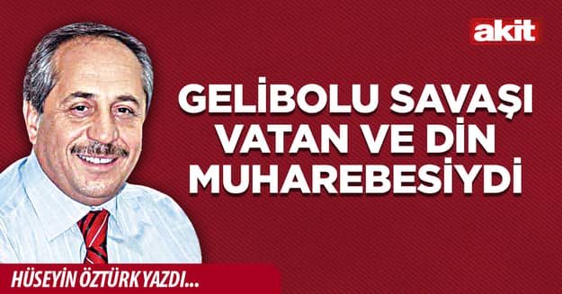 Gelibolu Savaşı vatan ve din muharebesiydi