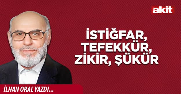 İstiğfar, tefekkür, zikir, şükür