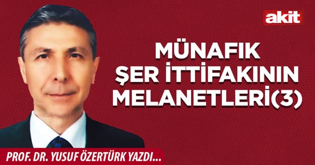 Münafık şer ittifakının melanetleri(3)