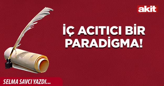 İç acıtıcı bir paradigma!