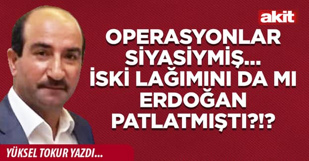Operasyonlar siyasiymiş… İSKİ lağımını da mı Erdoğan patlatmıştı?!?