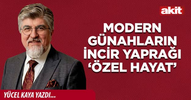 Modern günahların incir yaprağı ‘Özel Hayat’