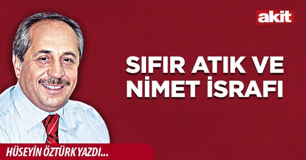 Sıfır Atık ve nimet israfı