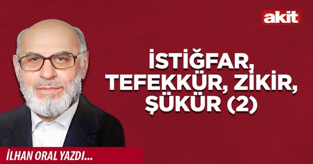 İstiğfar, tefekkür, zikir, şükür (2)