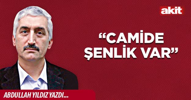 “Camide Şenlik Var”