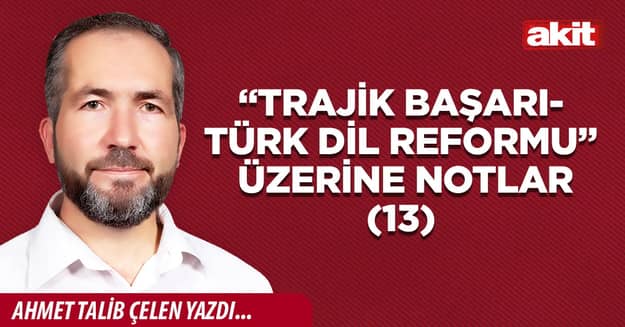 “Trajik Başarı-Türk Dil Reformu” üzerine notlar (13)