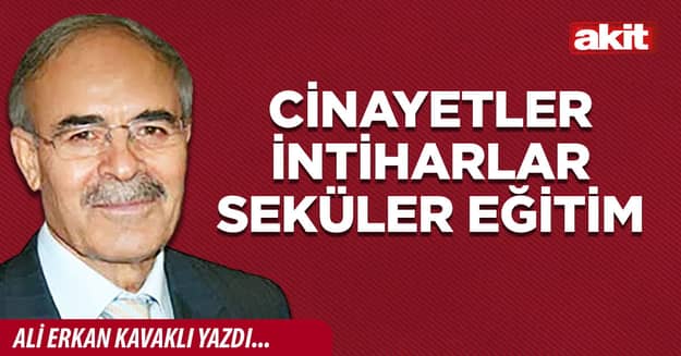 Cinayetler intiharlar seküler eğitim