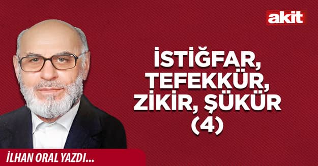 İstiğfar, tefekkür, zikir, şükür (4)