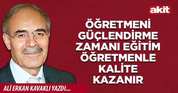 Öğretmeni güçlendirme zamanı eğitim öğretmenle kalite kazanır