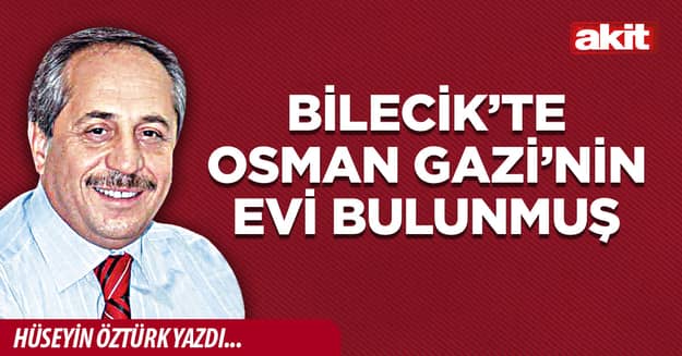 Bilecik’te Osman Gazi’nin evi bulunmuş