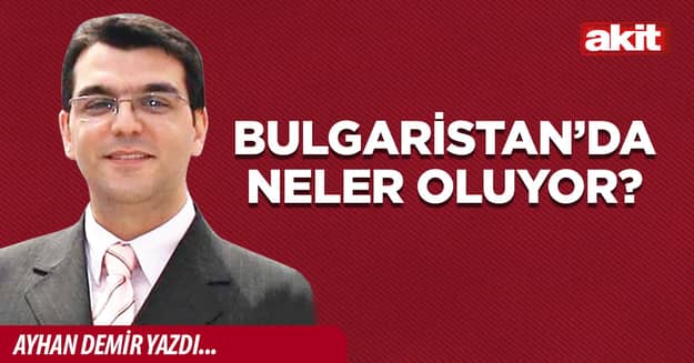 Bulgaristan’da neler oluyor?