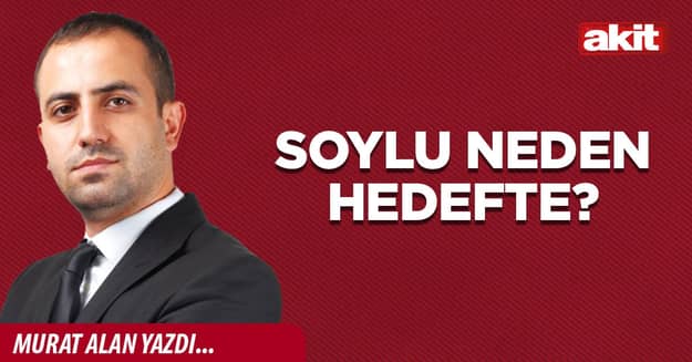 Soylu neden hedefte?