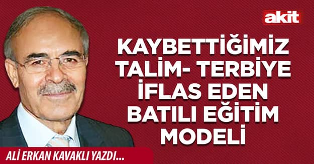 Kaybettiğimiz talim- terbiye iflas eden batılı eğitim modeli