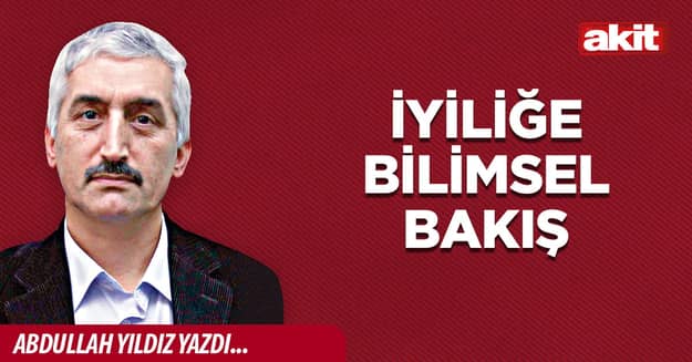İyiliğe Bilimsel Bakış