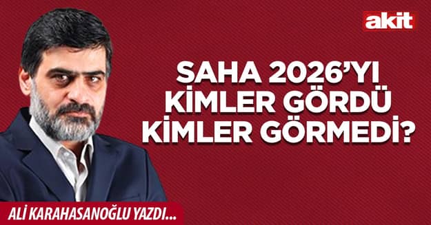 Saha 2026’yı kimler gördü kimler görmedi?