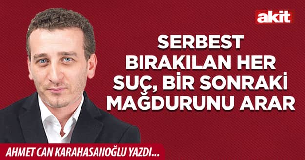 Serbest bırakılan her suç, bir sonraki mağdurunu arar